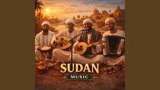 Sudan Music &ndash; Traditional Nile Rhythms and Cultural Echoes