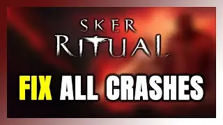 How to FIX Sker Ritual Crashing, Freezing, Not Launching, Stuck & Black Screen