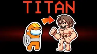 among us NEW ATTACK ON TITAN role (mods)