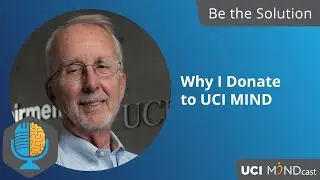 Be the Solution: Why I Donate to UCI MIND
