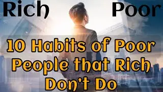 10 Habits of Rich people | Rich vs Poor habits