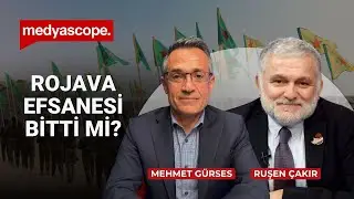 Rojava efsanesi bitti mi? | Mehmet Gürses anlatıyor