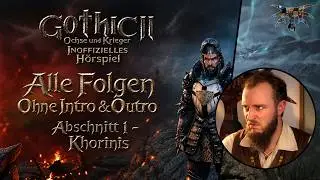 Gothic 2 - Das ganze Hörspiel ohne Intro/Outro [Abschnitt 1 - Kapitel 0 - 38]