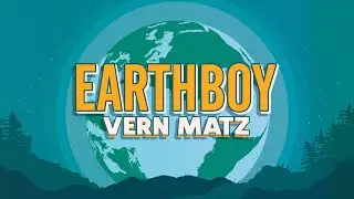 Earthboy - Vern Matz (Lyrics)