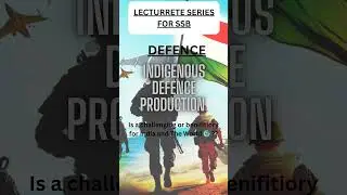 15. Indigenous Defence Production || SSB INTERVIEW Lecturrete || #yt #currentaffairs #ytshorts #upsc
