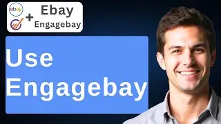 How To Use EngageBay [2026 Guide]
