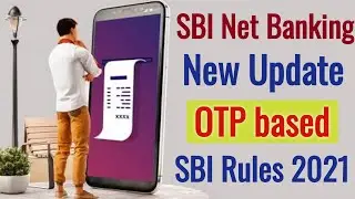 SBI NEW Updates 2021 | Sbi NET BANKING new Update | Sbi Net Banking login new update | otp based