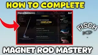 How To Complete Magnet Rod Mastery Fast In Fisch | Get Magnet Boat And New Skin! 