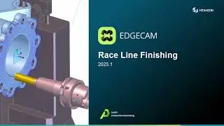 What&rsquo;s New in EDGECAM 2025.1 | Top Features & Enhancements | Release highlights