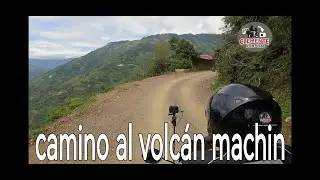 CAMINOS AL VOLCAN MACHIN