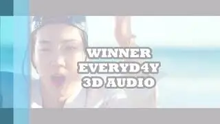 WINNER - EVERYDAY (3D Audio Use Headphones!)