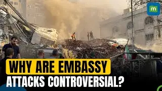 Outrage Over Attack On Embassies | Why Are Attacks On Embassies So Controversial?