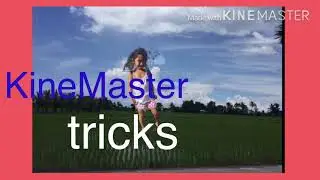 Kinemaster tricks tutorial