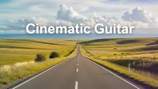 Открытые дороги 🎸 | Кинематографическая акустическая гитарная инструментальная композиция &bull; Споко...