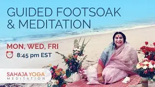 Sahaja Yoga Footsoak and Guided Meditation - Hosted by Pragya