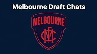 Aussie footy chats episode 45 (Melbourne Football Club Draft chats)