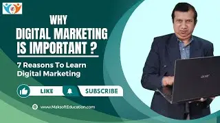 Why Digital Marketing is Important? | 7 Reasons To Learn Digital Marketing | Beginners guide DM