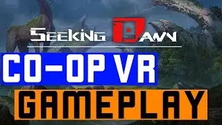 Seeking Dawn CO-OP VR Gameplay | ThatDAMBrand