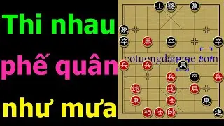 Ván Cờ Tướng PHẾ QUÂN NHƯ MƯA Xem Mà Muốn Nghẹt Thở - Cờ Tướng Siêu Kinh Điển