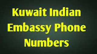 Kuwait Indian Embassy Contact Phone Number 2022