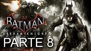 Batman: Arkham Knight Parte 8 || Ataque en las alturas, simulador de huellas y previo a Scarecrow.