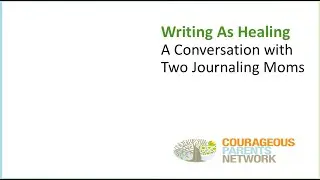 Writing as Healing: A Conversation with Two Journaling Moms