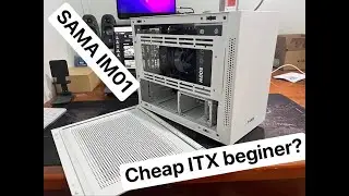 SAMA IM01 Review & Build - Case ITX rẻ, đa dụng cho người mới bắt đầu