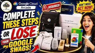 Complete These Steps or LOSE Your Google Swags! | Google Cloud Arcade & Arcade Facilitator 2026