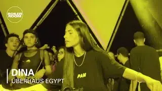 DINA | Boiler Room x &Uuml;berhaus Egypt