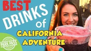 Disney California Adventure Top 5 Drinks!!