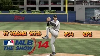 MLB 14 The Show PS4 Ty Young (SP) RTTS EP3