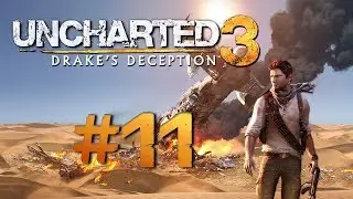 Uncharted 3 Drake's Deception #11 