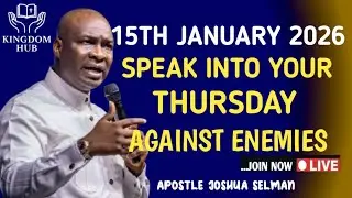 [THURSDAY, 15TH JANUARY] BREAK EVERY NEGATIVE AGENDA SET AGAINST YOUR DAY | APOSTLE JOSHUA SELMAN