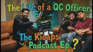 The Life of a QC Officer - The Kicap's Podcast Ep. 335