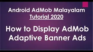 Android AdMob Malayalam tutorial 2020 - 03 - Display Adaptive Banner Ads