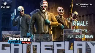Going Face to Face | FINALE | Payday: Crime War - PVP: Cash Grab | Gameplay | Series - Part 6