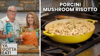 How To Make Porcini Mushroom Risotto | Ya Gotta Eat Series