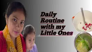 Daily Routine with my Little Ones|| Indian mom ||Madhuri devi ||vlog