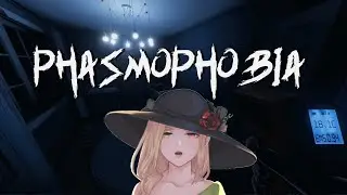 Did someone mention Phasmo =￣ω￣=【Phasmophobia Stream】