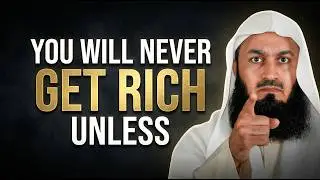 Mufti Menk – You Will NEVER Be Rich Until You Understand This | 7 Powerful Islamic Lessons