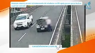 Homem morre ao ser arremessado de viaduto no RS ap&oacute;s parar para fechar cap&ocirc; do ve&iacute;culo