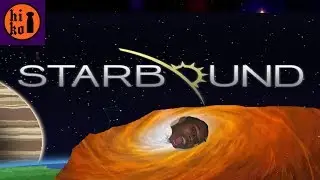 Starbound SPACE ADVENTURE BEGINS!
