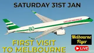 🔴 Cathay 80 years First Visit to Melbourne Airport ( YMML / MEL ) [6.30am 31/JAN/2026]