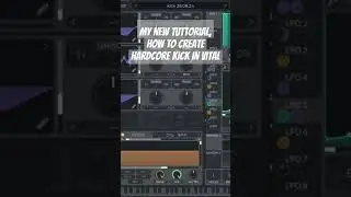 My new tuttorial, how to create hardcore kick in Vital