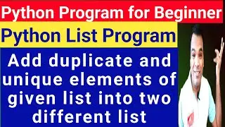 python program to add unique and duplicate values of a list into two different lists | list program