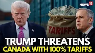 LIVE | Trump Drops 100 Percent Tariff Bombshell On Canada Over Trade Deal With China | N18G