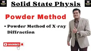 Powder Method of X-ray Diffraction | Powder Method | Solid State Physics