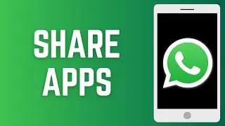 How to Share Apps on WhatsApp