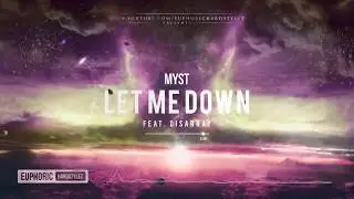 MYST feat. Disarray - Let Me Down [HQ Edit]