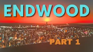 300,000 Population In City Skylines | Endwood Part 1